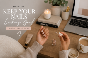 how to keep nails looking good when busy